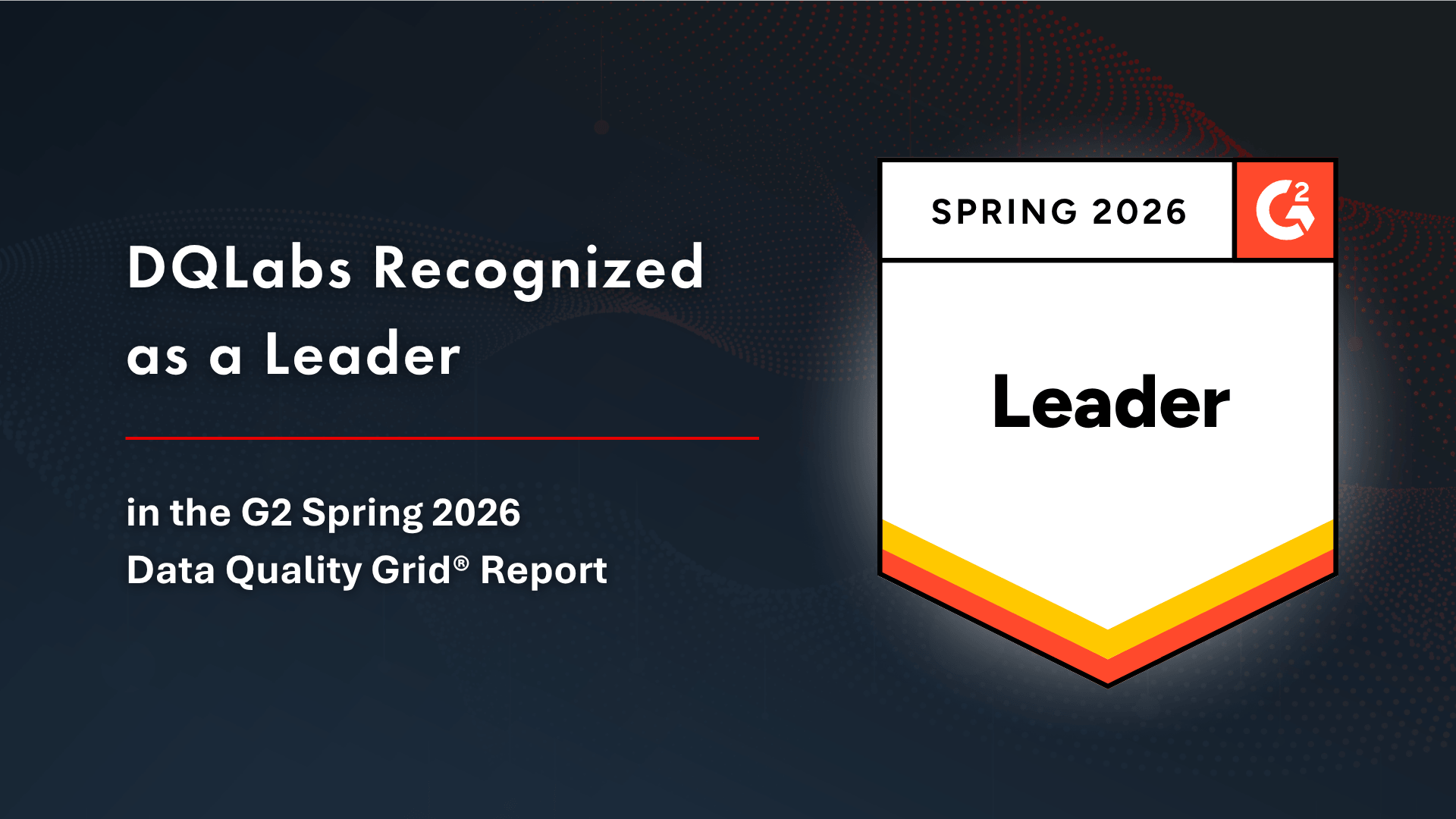 DQLabs Named a Leader in the Spring 2026 Data Quality Grid® Report